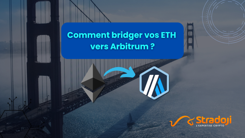 Comment utiliser le bridge vers Arbitrum